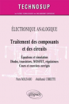 Electronique analogique Traitement des composants et des circuits (1ère édition)
