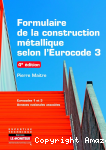 Formulaire de construction métallique selon l'Eurocode 3 (4e èdition)