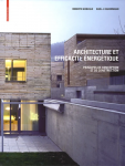 Architecture et efficacité énergétique - Principes de conception et de construction