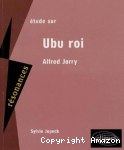 Étude sur Alfred Jarry, "Ubu roi"
