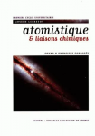 Atomistique et liaisons chimiques, structure de la matière