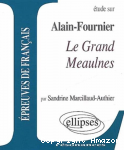 Étude sur Alain-Fournier, "Le grand Meaulnes"