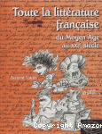 Toute la littérature française du Moyen âge au XXIe siècle