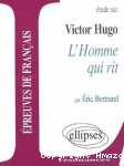 Étude sur Victor Hugo, "L'homme qui rit"