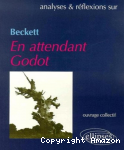 Analyses & réflexions sur Beckett, "En attendant Godot"
