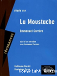 Étude sur Emmanuel Carrère, "La moustache"