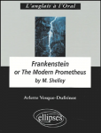 " Frankenstein or The modern Prometheus" by Mary Shelley