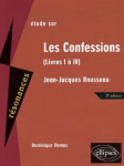 Étude sur J.-J. Rousseau, "Les confessions", livres I à IV