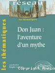 Don Juan, l'aventure d'un mythe