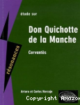 Étude sur Miguel de Cervantès, "L'ingénieux hidalgo Don Quichotte de la Manche"