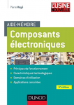 Composants èlectroniques -Principes de fonctionnement ,Caractèristiques technologiques,Domaines d'utilisation ,Applications concrètes 5 èdition