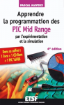 Apprendre la programmation des PIC mid range par l'expérimentation et la simulation 4e édition