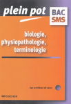Biologie, physiopathologie, terminologie bac SMS