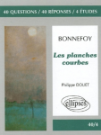 Yves Bonnefoy, Les planches courbes
